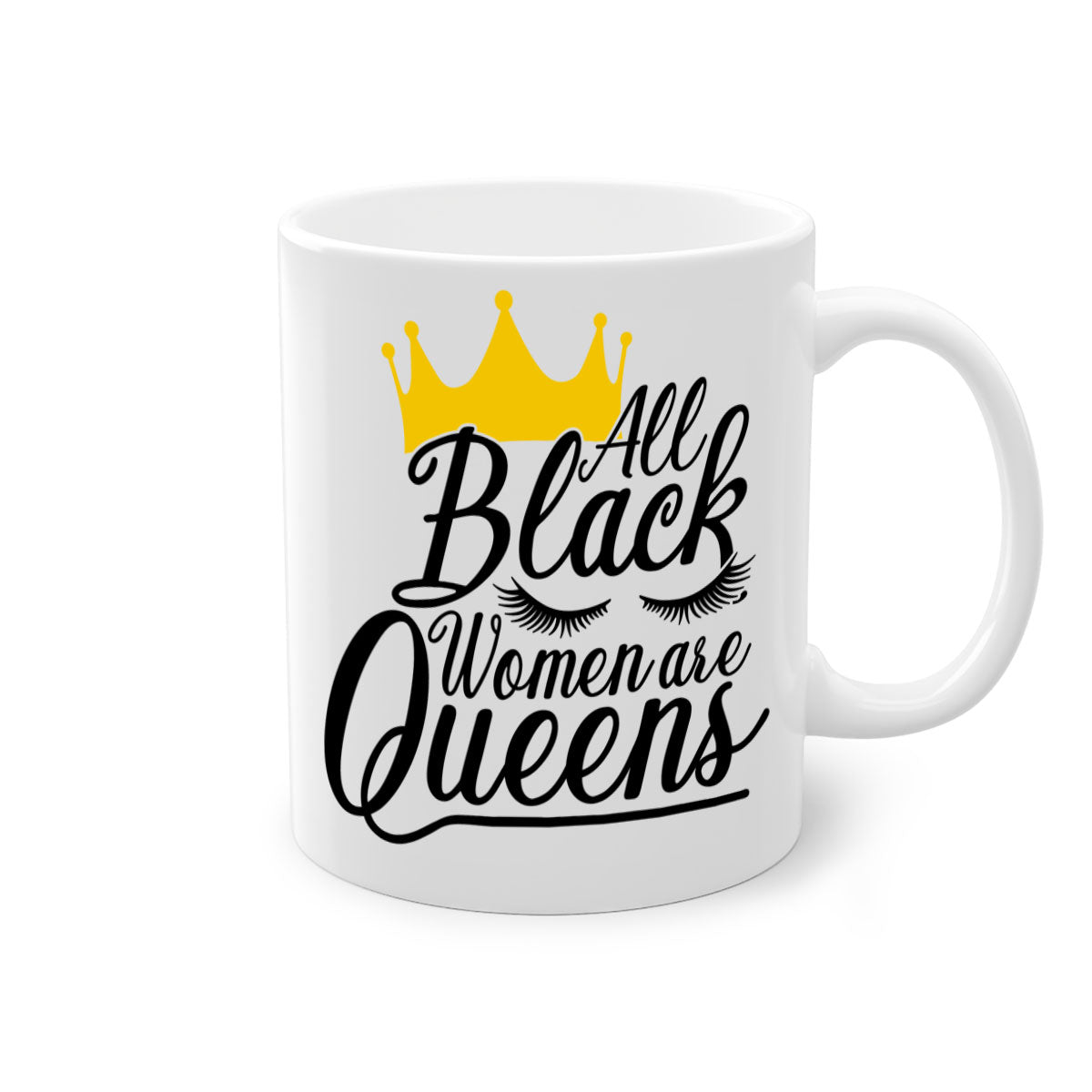 A stylish two-tone ceramic mug featuring the phrase 'All Black Women Are Queens' with a colored handle and glossy finish.