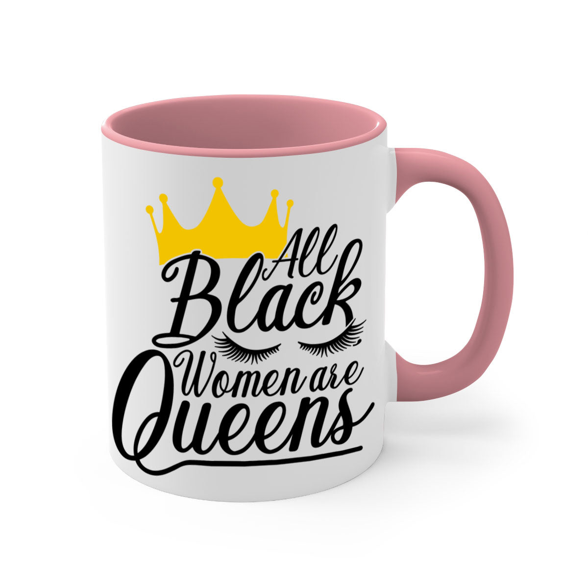 A stylish two-tone ceramic mug featuring the phrase 'All Black Women Are Queens' with a colored handle and glossy finish.