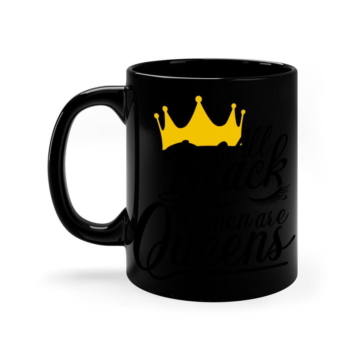 A stylish two-tone ceramic mug featuring the phrase 'All Black Women Are Queens' with a colored handle and glossy finish.