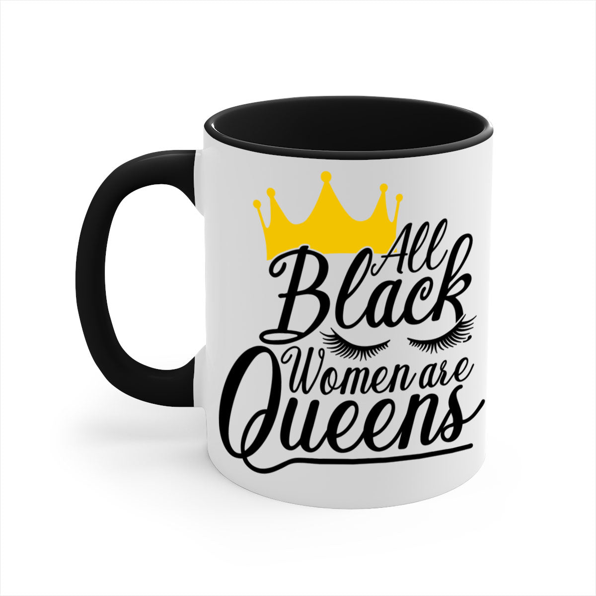 A stylish two-tone ceramic mug featuring the phrase 'All Black Women Are Queens' with a colored handle and glossy finish.