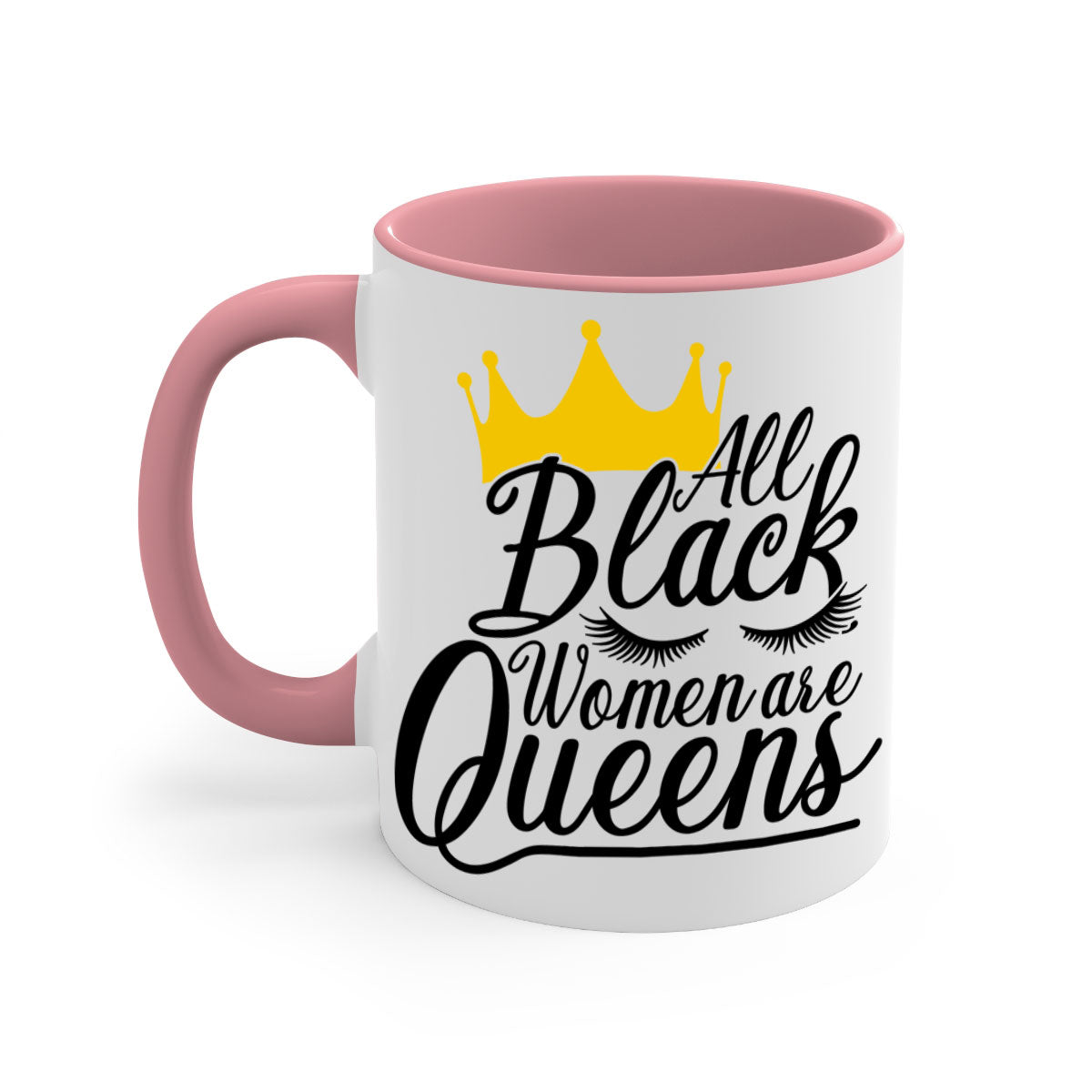 A stylish two-tone ceramic mug featuring the phrase 'All Black Women Are Queens' with a colored handle and glossy finish.