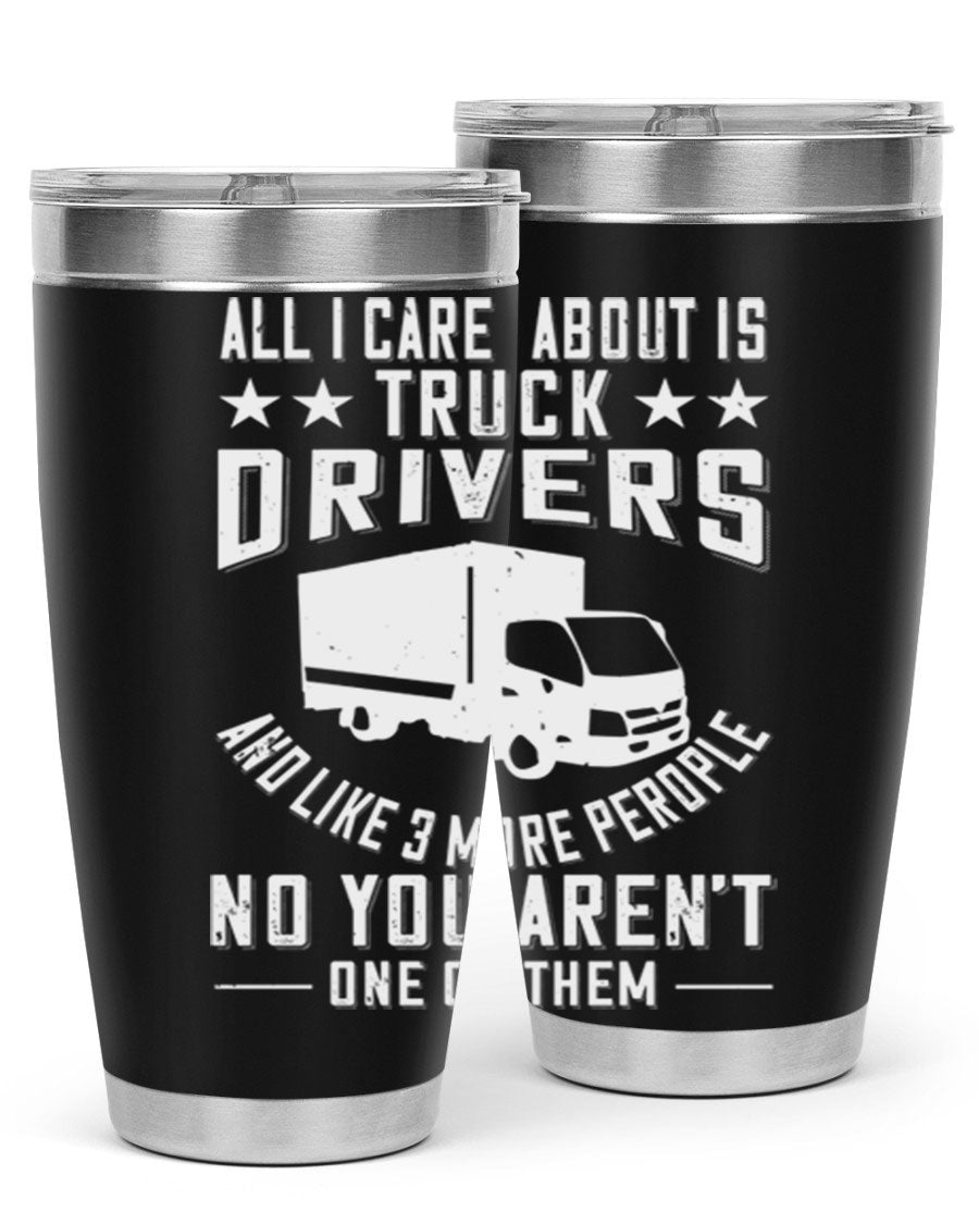 A stylish 20oz and 30oz stainless steel tumbler with 'All I Care About Is Truck Drivers' printed design, showcasing its double wall vacuum insulation.