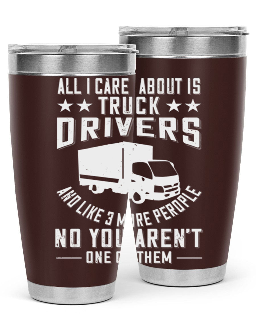 A stylish 20oz and 30oz stainless steel tumbler with 'All I Care About Is Truck Drivers' printed design, showcasing its double wall vacuum insulation.
