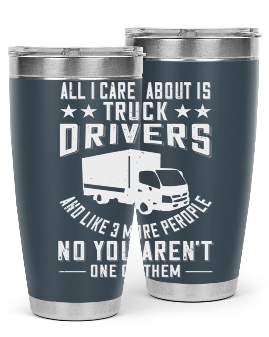 A stylish 20oz and 30oz stainless steel tumbler with 'All I Care About Is Truck Drivers' printed design, showcasing its double wall vacuum insulation.