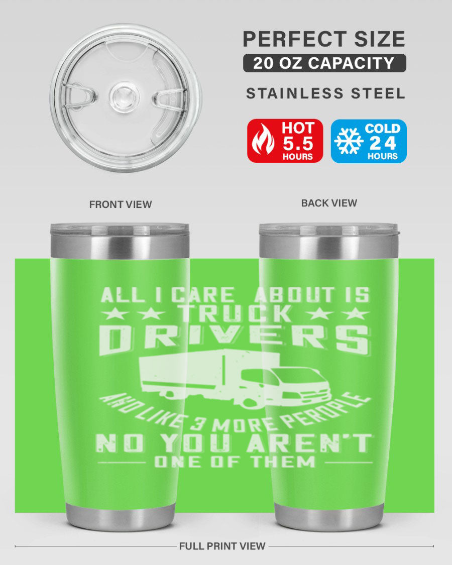 A stylish 20oz and 30oz stainless steel tumbler with 'All I Care About Is Truck Drivers' printed design, showcasing its double wall vacuum insulation.