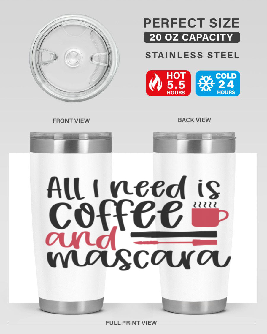 All I Need is Coffee and Mascara Tumbler in stylish design, showcasing its double wall stainless steel construction and vibrant print.