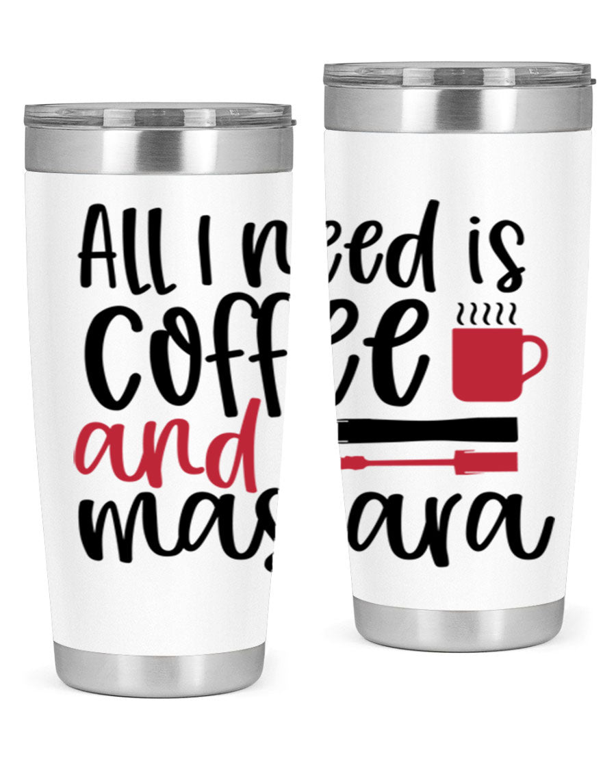 All I Need is Coffee and Mascara Tumbler in stylish design, showcasing its double wall stainless steel construction and vibrant print.