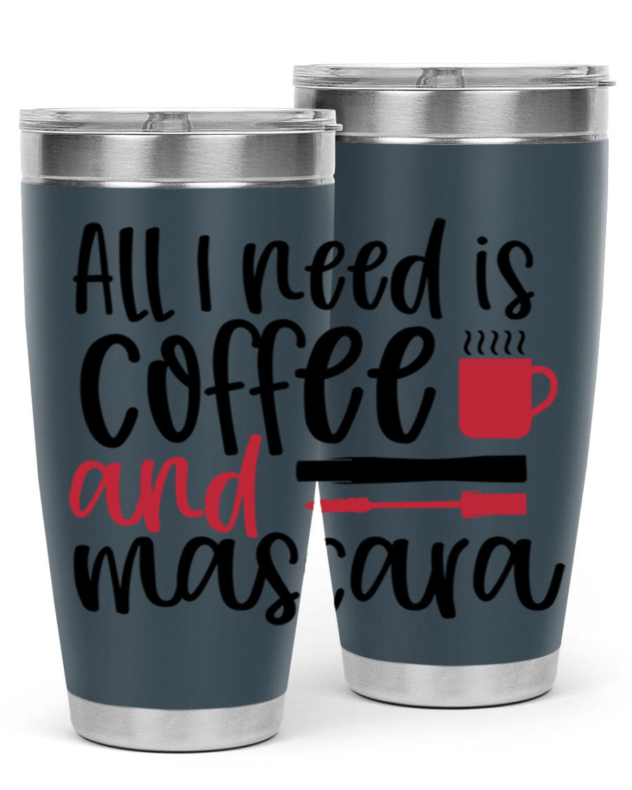 All I Need is Coffee and Mascara Tumbler in stylish design, showcasing its double wall stainless steel construction and vibrant print.
