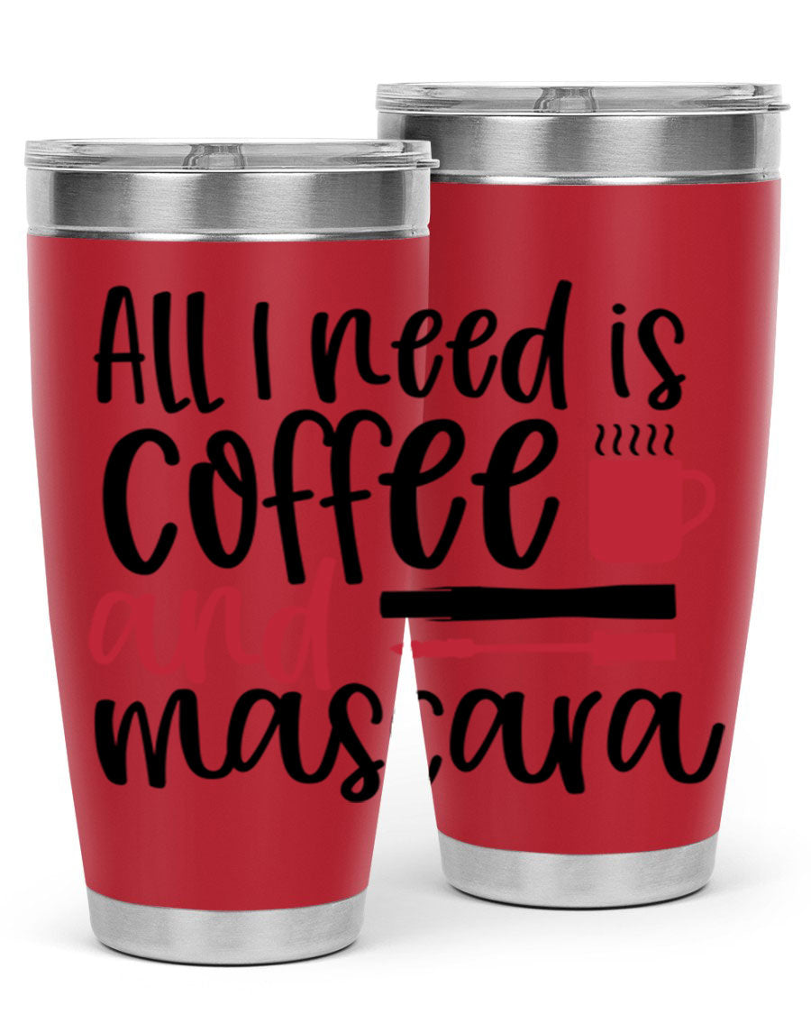 All I Need is Coffee and Mascara Tumbler in stylish design, showcasing its double wall stainless steel construction and vibrant print.
