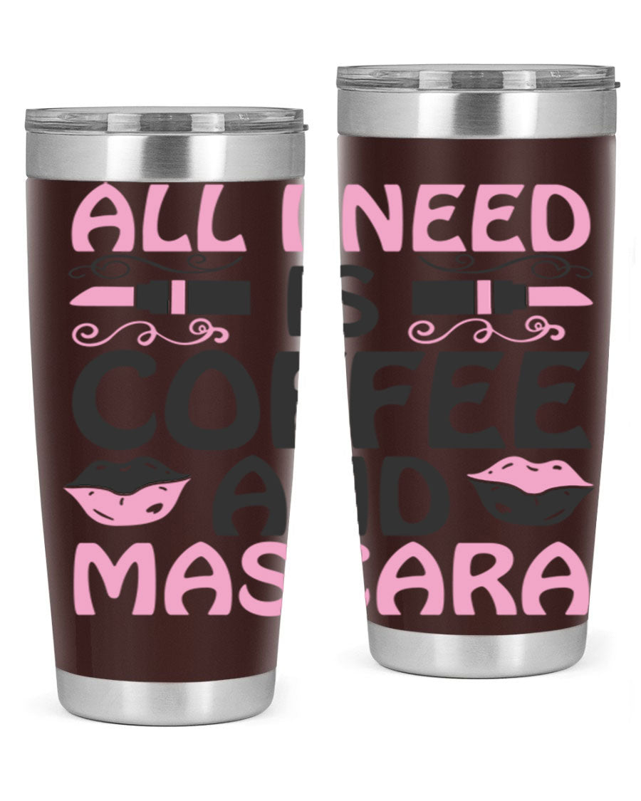 Stylish 'All I Need is Coffee and Mascara' tumbler featuring a double wall vacuum stainless steel design, perfect for hot and cold beverages.