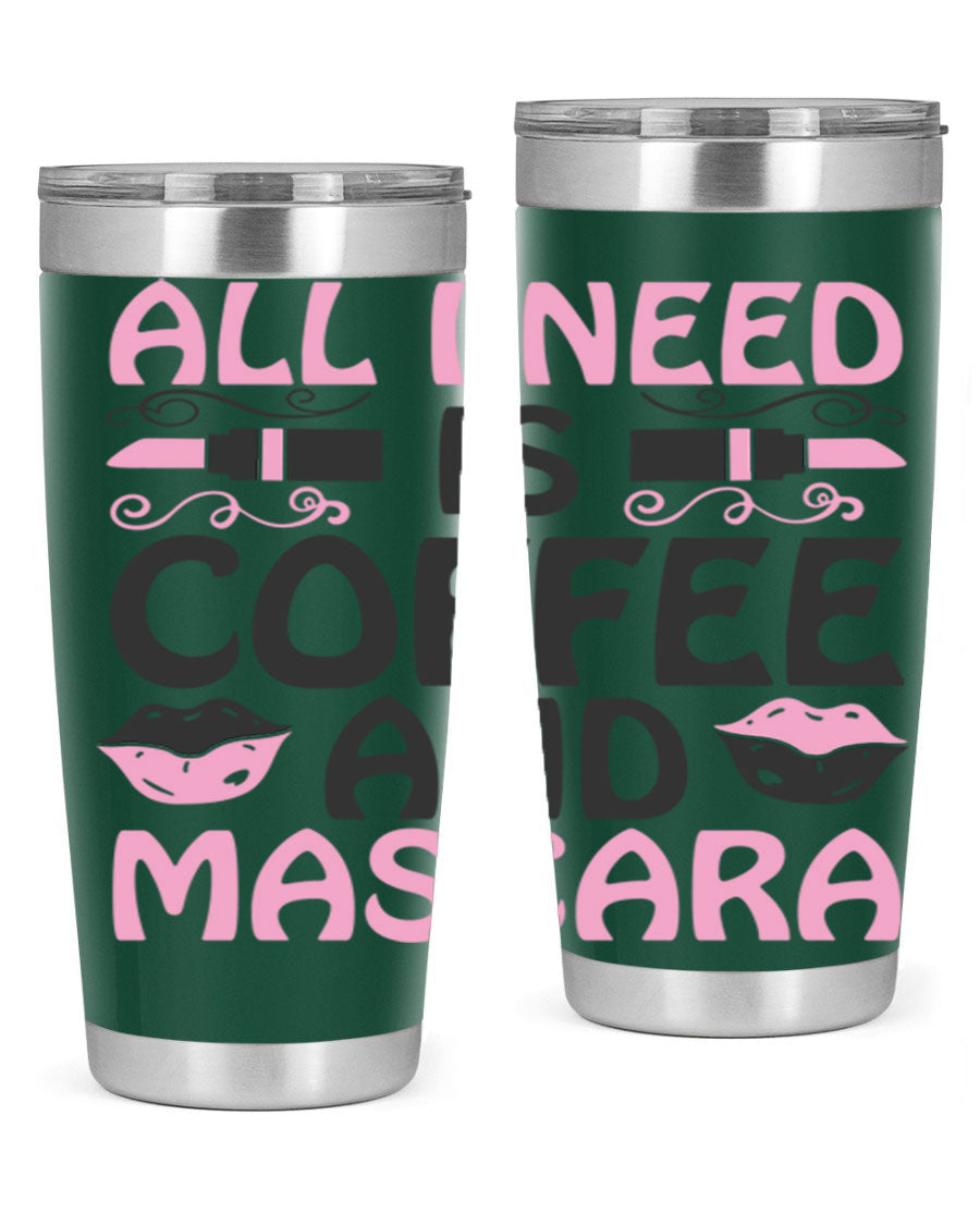 Stylish 'All I Need is Coffee and Mascara' tumbler featuring a double wall vacuum stainless steel design, perfect for hot and cold beverages.