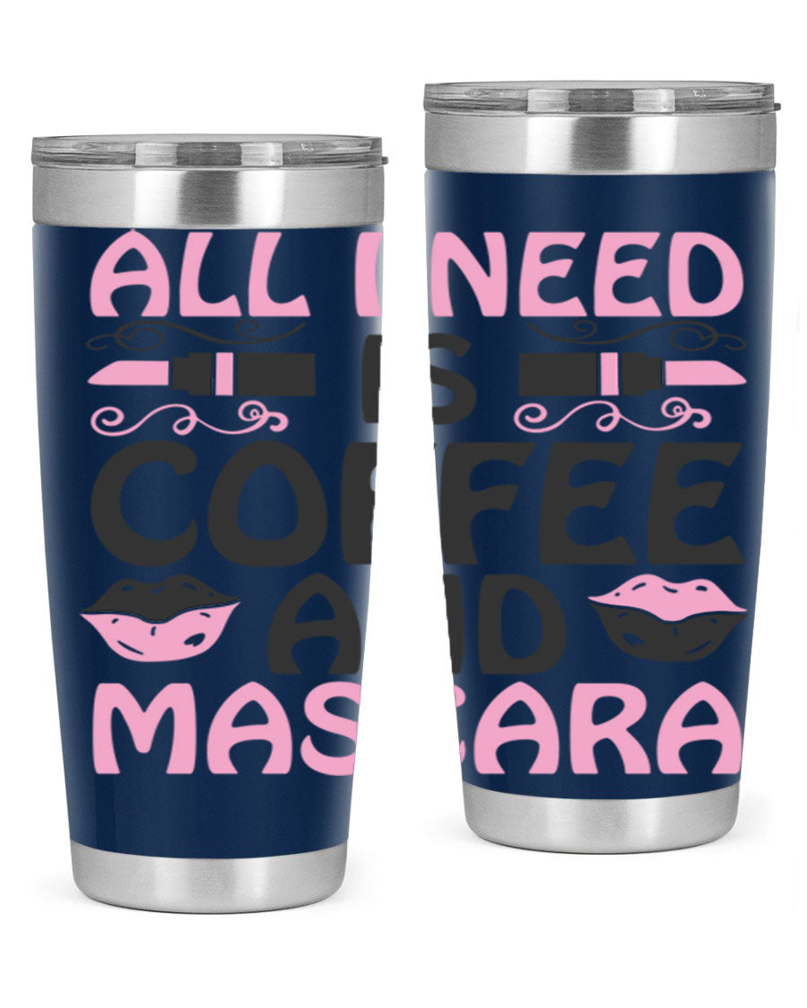 Stylish 'All I Need is Coffee and Mascara' tumbler featuring a double wall vacuum stainless steel design, perfect for hot and cold beverages.