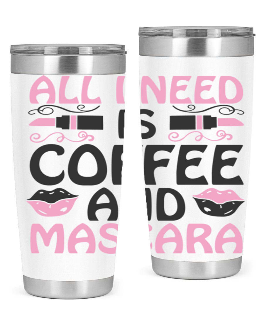 Stylish 'All I Need is Coffee and Mascara' tumbler featuring a double wall vacuum stainless steel design, perfect for hot and cold beverages.
