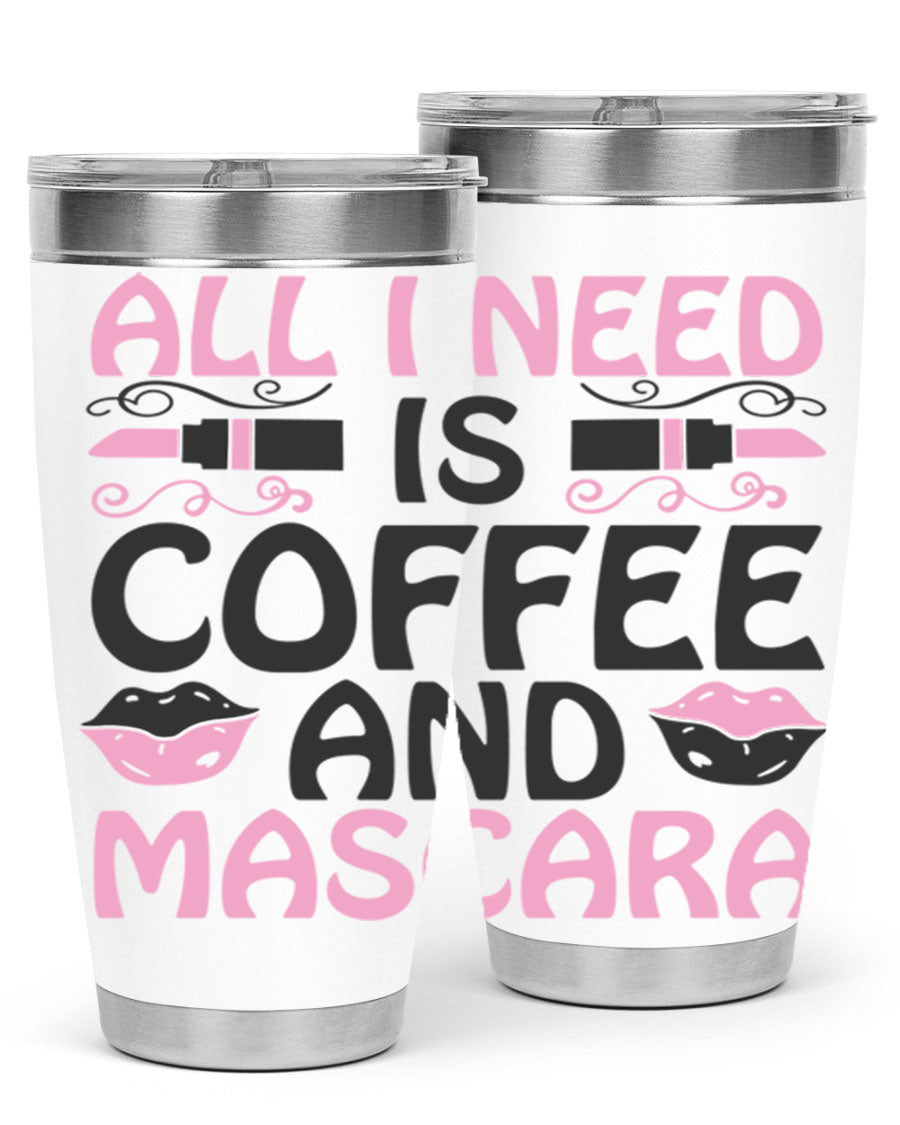 Stylish 'All I Need is Coffee and Mascara' tumbler featuring a double wall vacuum stainless steel design, perfect for hot and cold beverages.