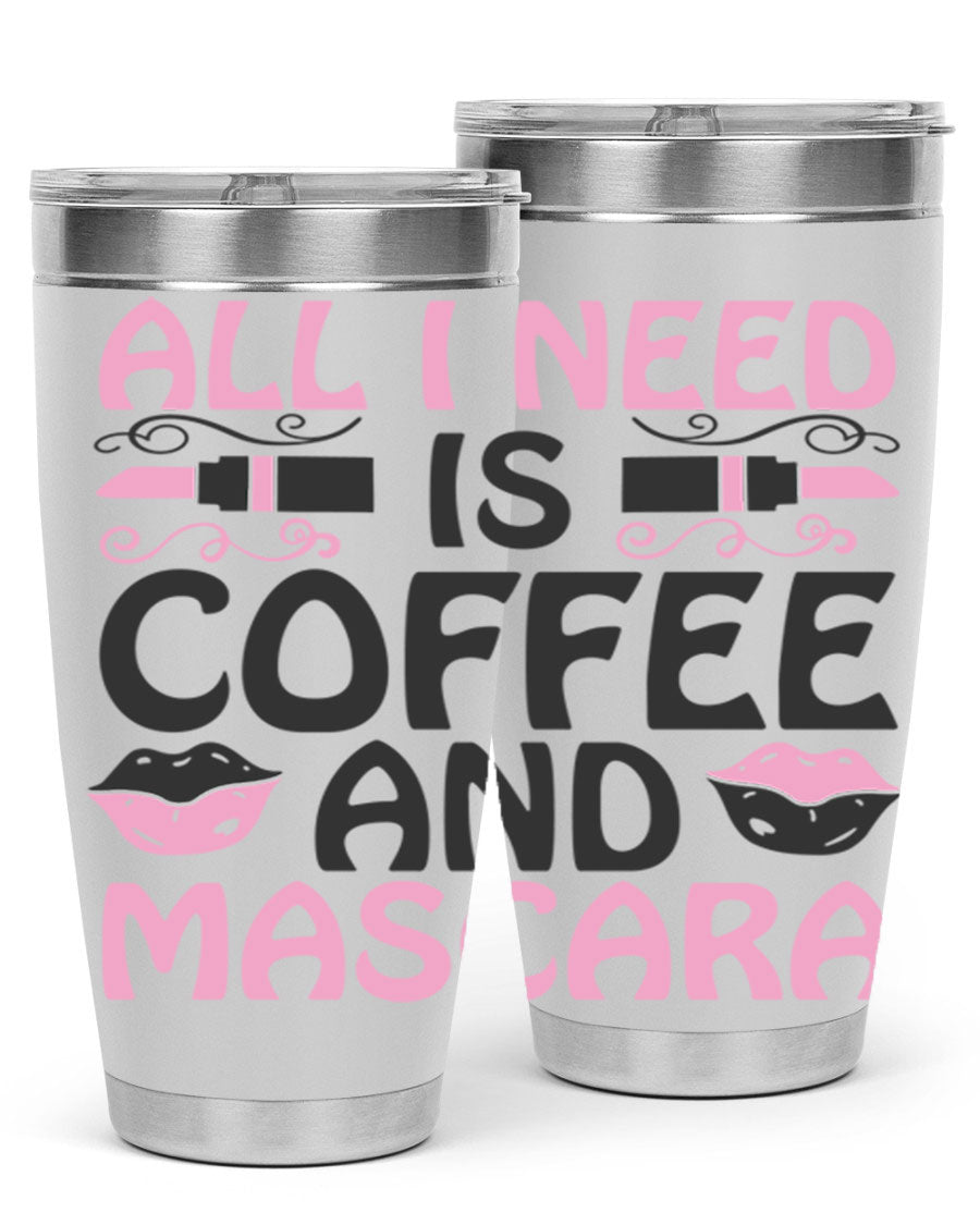 Stylish 'All I Need is Coffee and Mascara' tumbler featuring a double wall vacuum stainless steel design, perfect for hot and cold beverages.