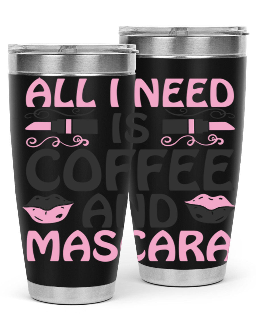 Stylish 'All I Need is Coffee and Mascara' tumbler featuring a double wall vacuum stainless steel design, perfect for hot and cold beverages.