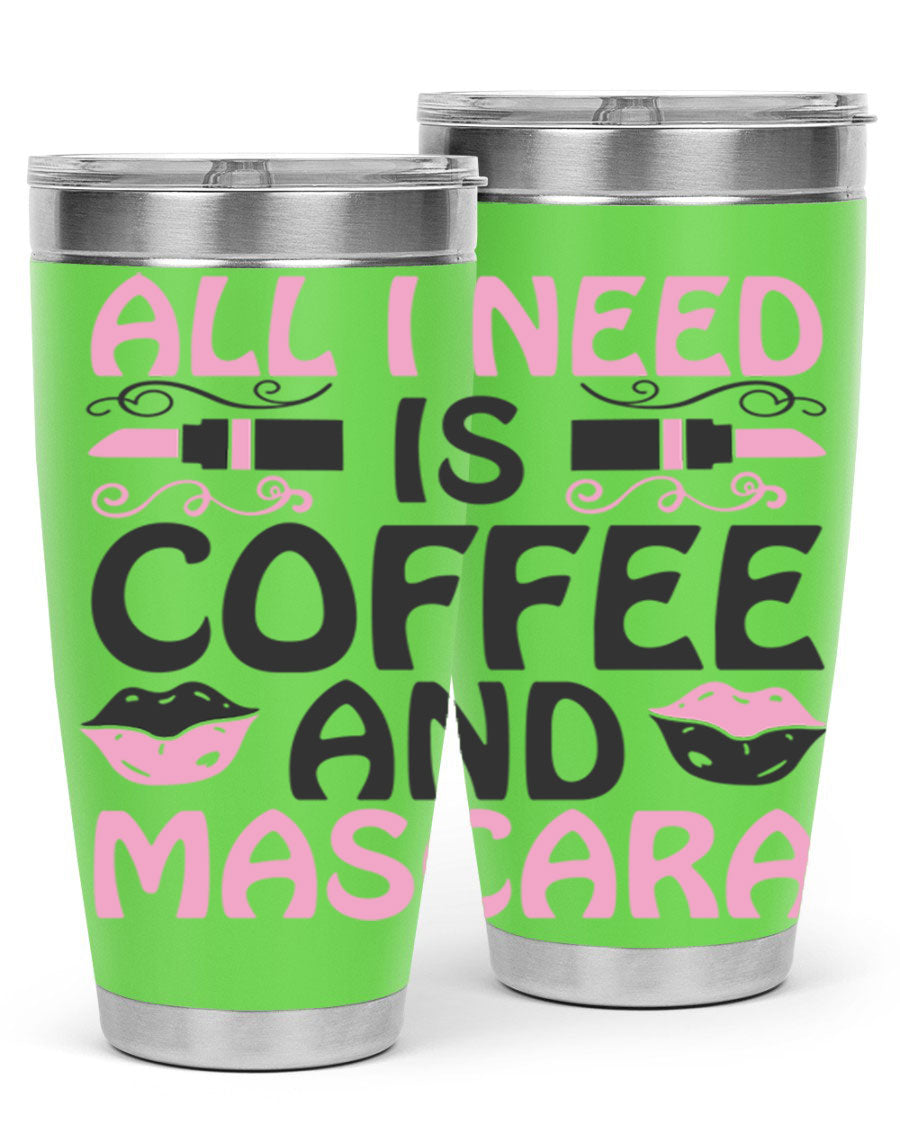 Stylish 'All I Need is Coffee and Mascara' tumbler featuring a double wall vacuum stainless steel design, perfect for hot and cold beverages.