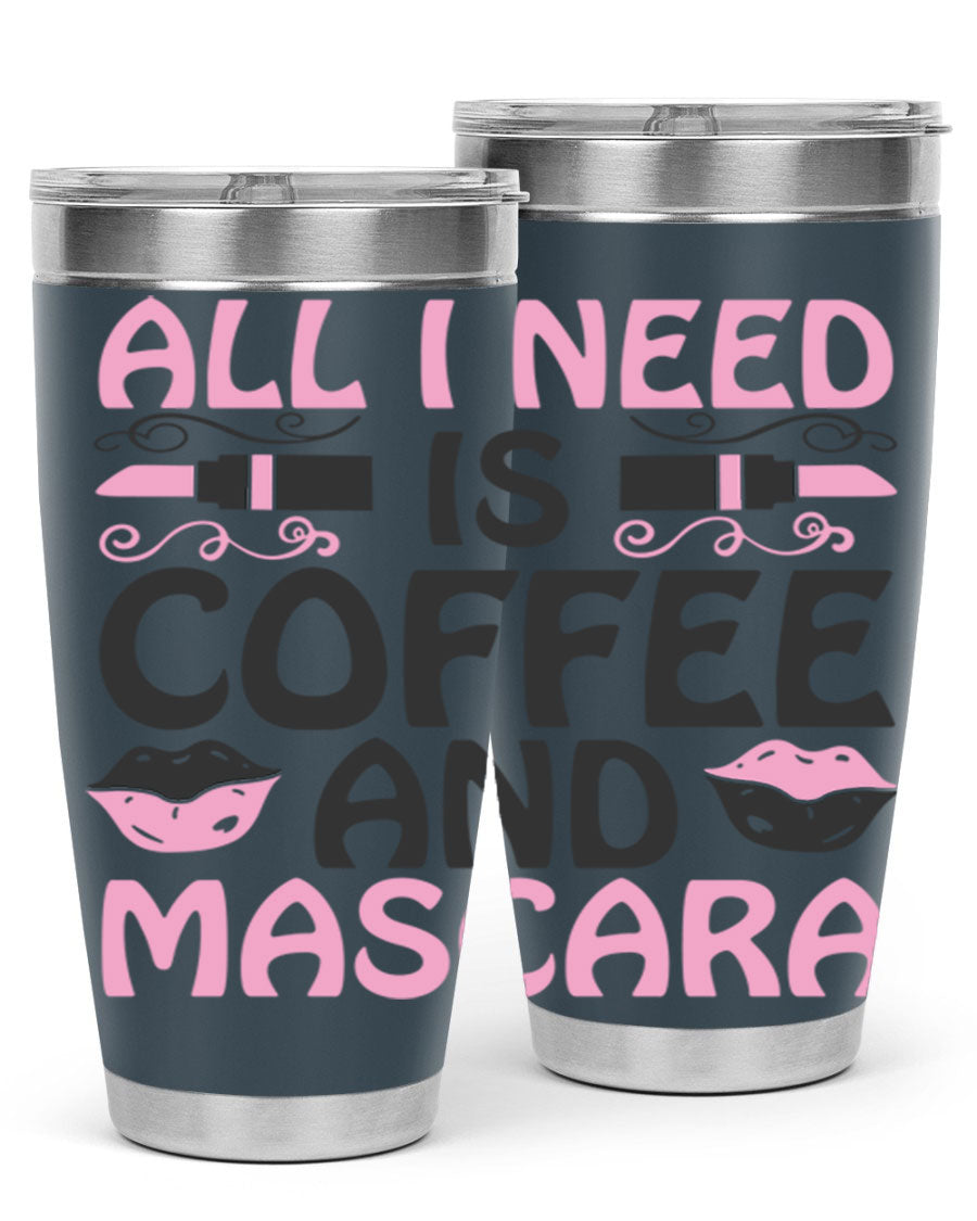 Stylish 'All I Need is Coffee and Mascara' tumbler featuring a double wall vacuum stainless steel design, perfect for hot and cold beverages.