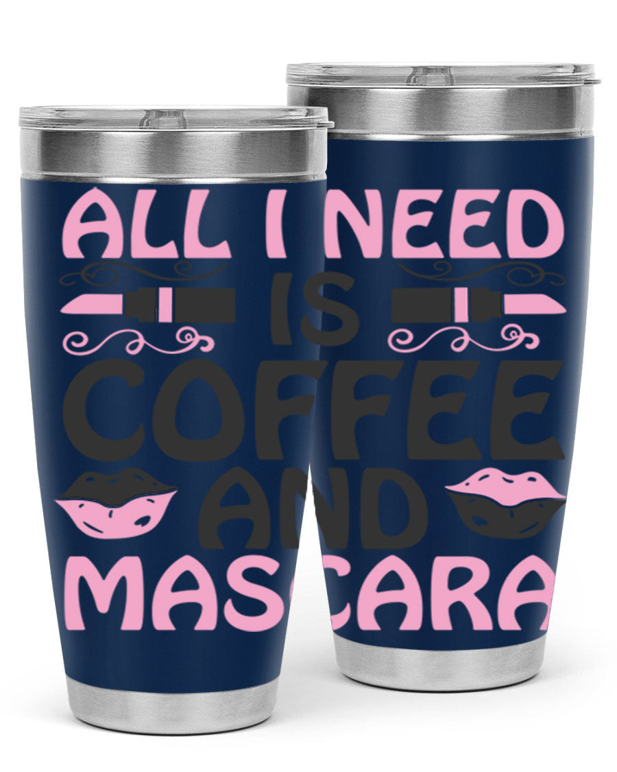 Stylish 'All I Need is Coffee and Mascara' tumbler featuring a double wall vacuum stainless steel design, perfect for hot and cold beverages.
