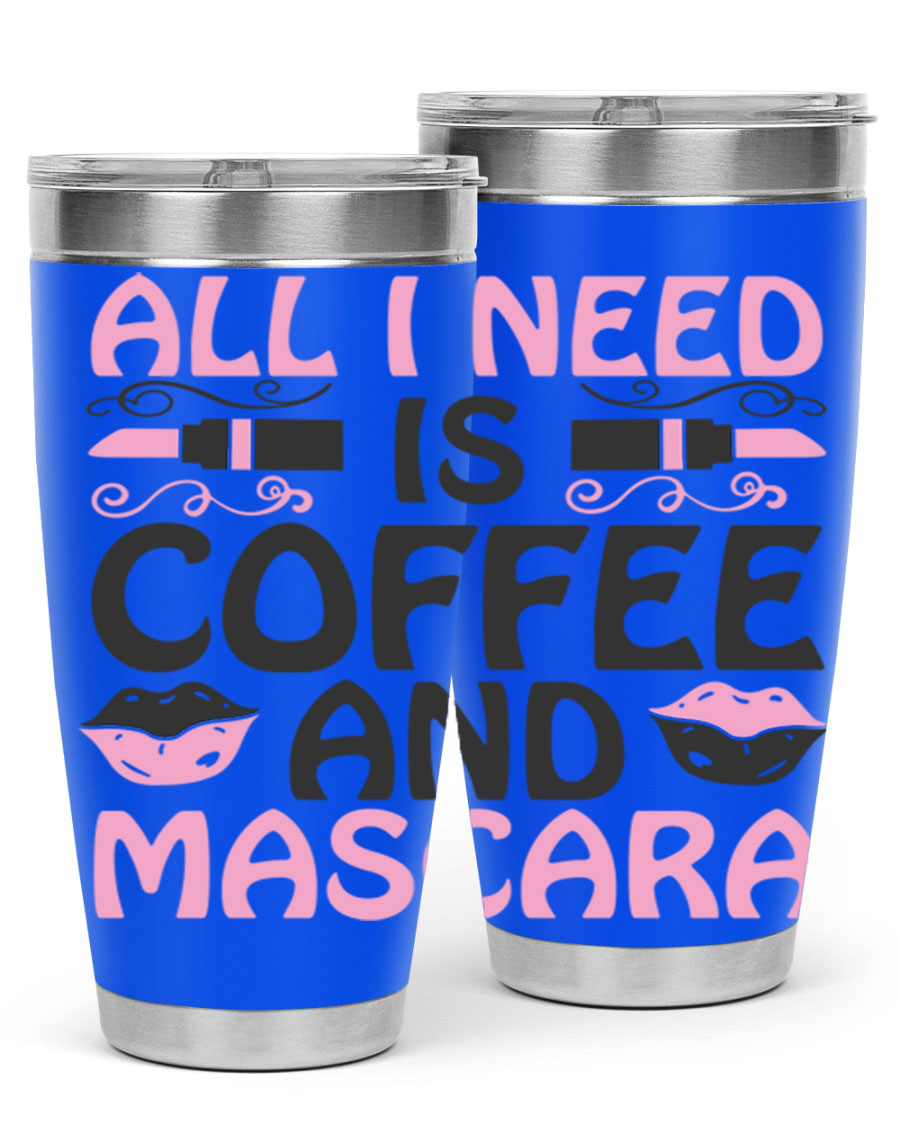 Stylish 'All I Need is Coffee and Mascara' tumbler featuring a double wall vacuum stainless steel design, perfect for hot and cold beverages.