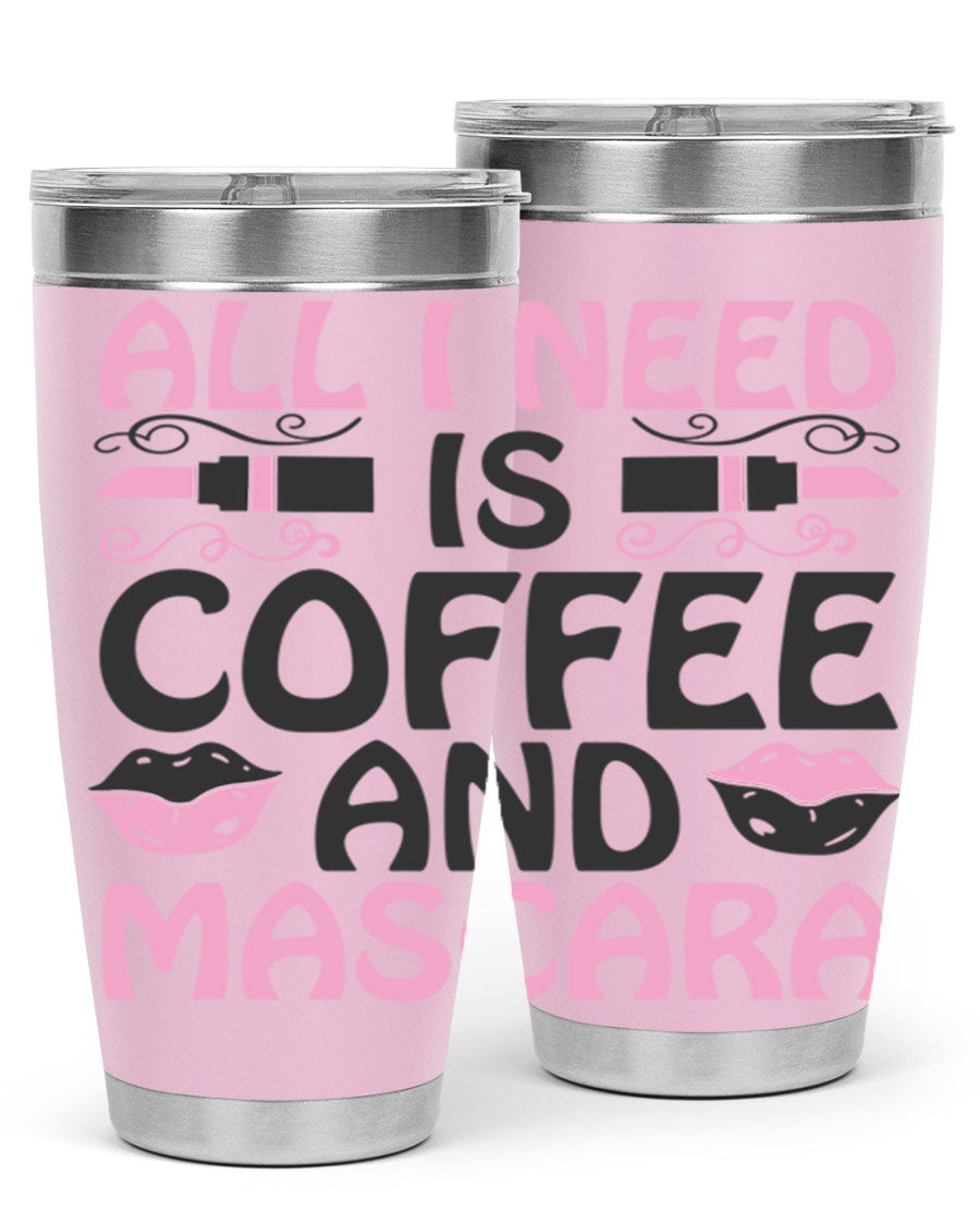 Stylish 'All I Need is Coffee and Mascara' tumbler featuring a double wall vacuum stainless steel design, perfect for hot and cold beverages.