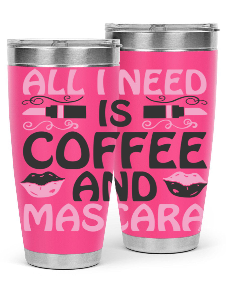 Stylish 'All I Need is Coffee and Mascara' tumbler featuring a double wall vacuum stainless steel design, perfect for hot and cold beverages.