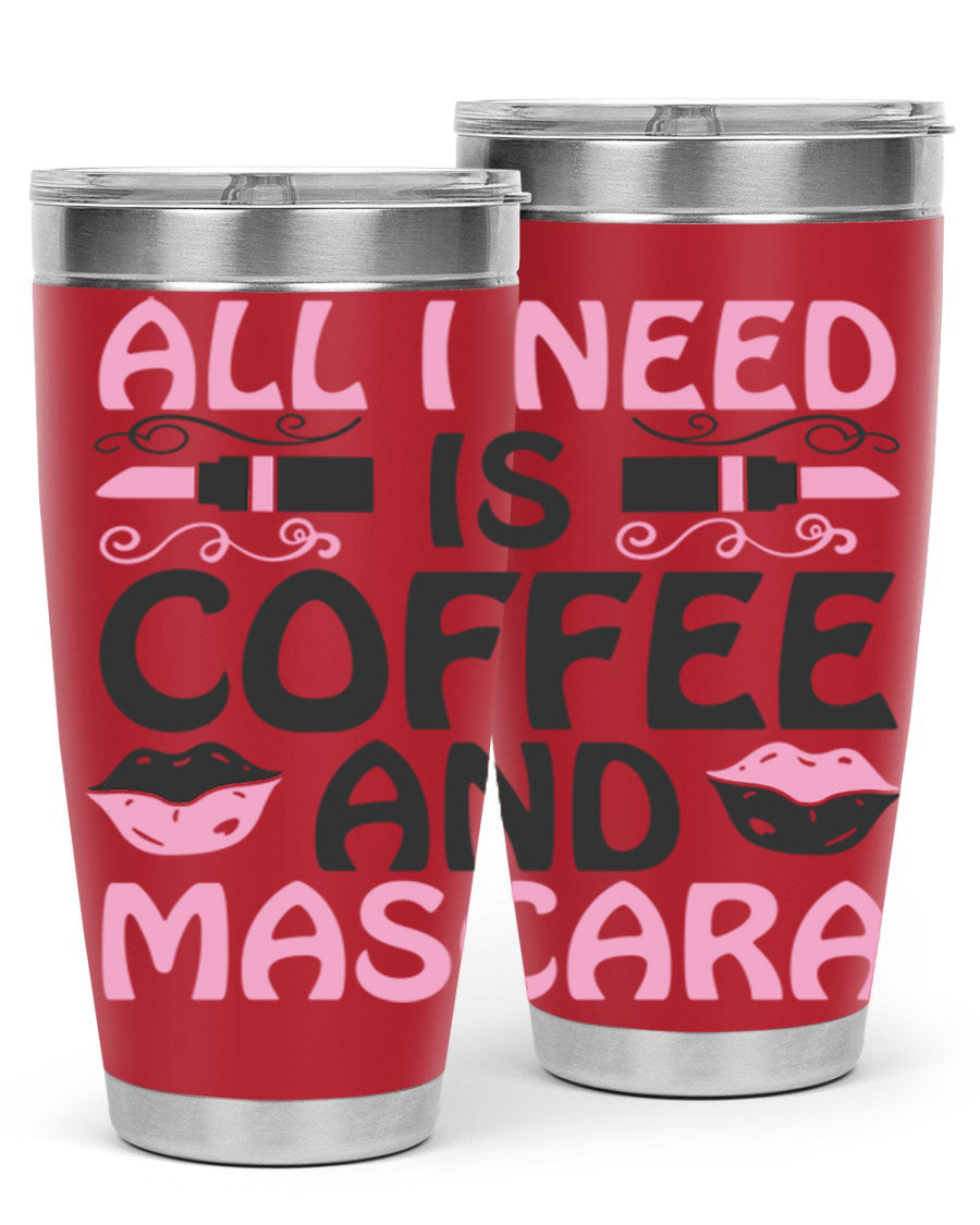 Stylish 'All I Need is Coffee and Mascara' tumbler featuring a double wall vacuum stainless steel design, perfect for hot and cold beverages.