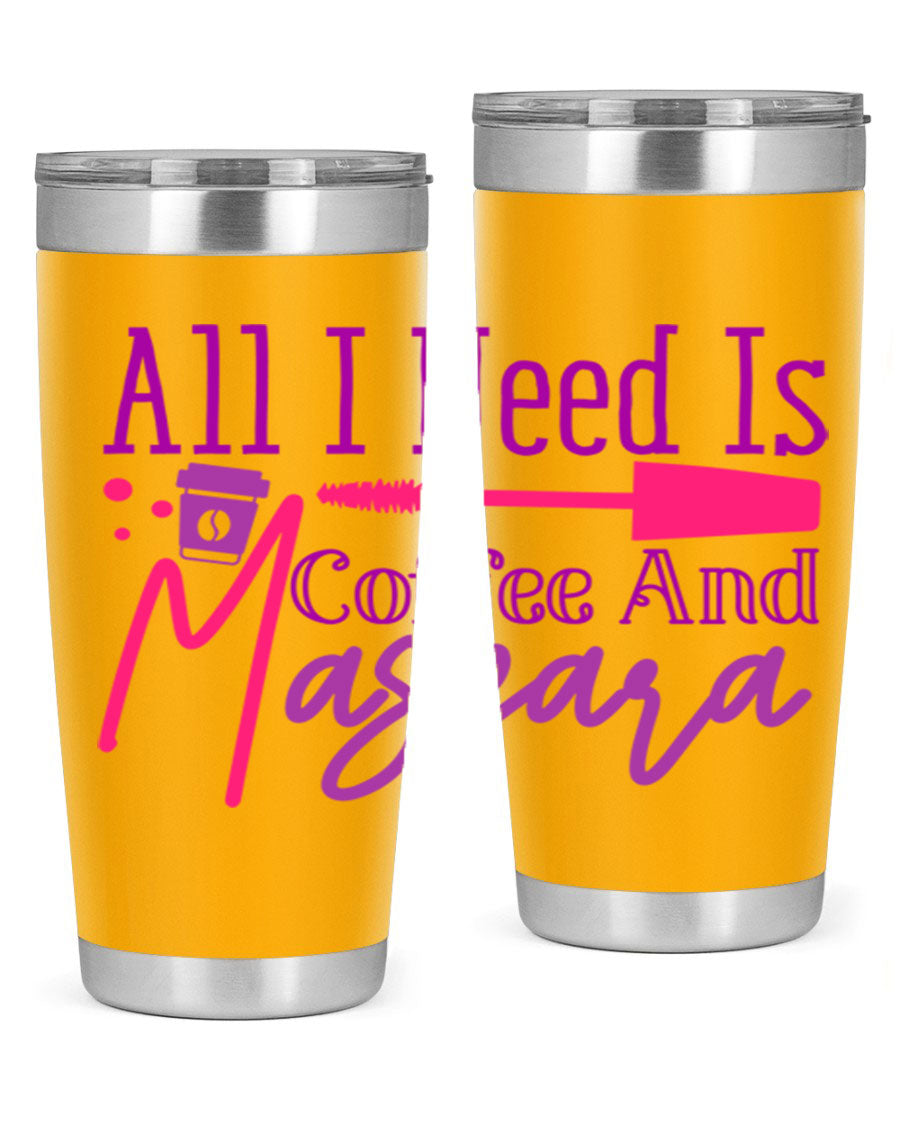 All I Need Is Coffee And Mascara tumbler in stainless steel with a stylish design, perfect for hot and cold beverages.