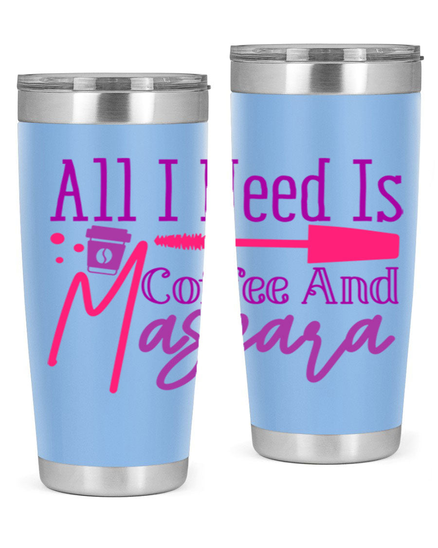All I Need Is Coffee And Mascara tumbler in stainless steel with a stylish design, perfect for hot and cold beverages.