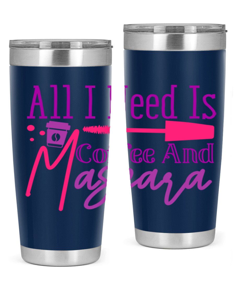 All I Need Is Coffee And Mascara tumbler in stainless steel with a stylish design, perfect for hot and cold beverages.