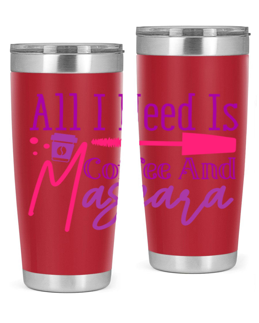 All I Need Is Coffee And Mascara tumbler in stainless steel with a stylish design, perfect for hot and cold beverages.