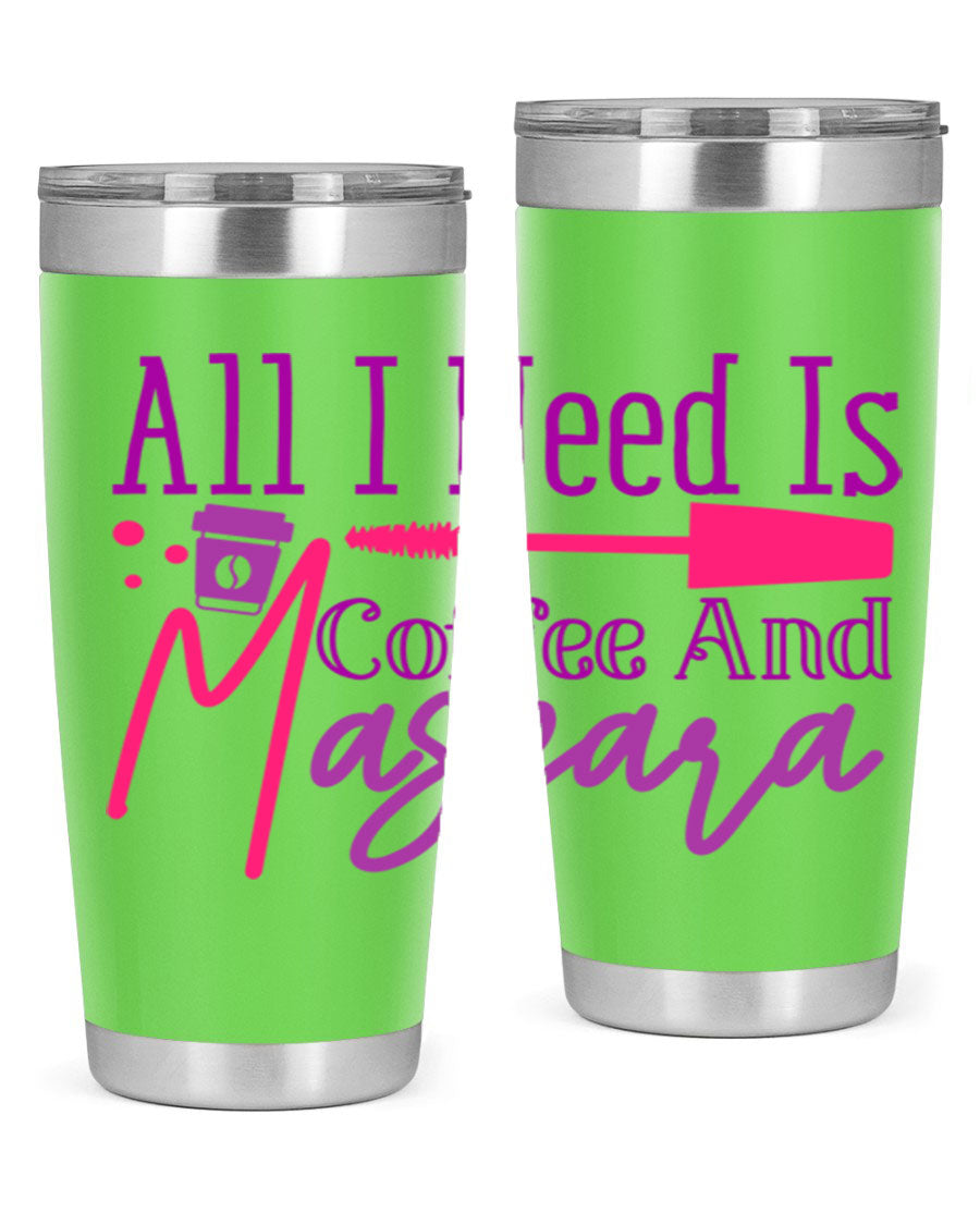 All I Need Is Coffee And Mascara tumbler in stainless steel with a stylish design, perfect for hot and cold beverages.