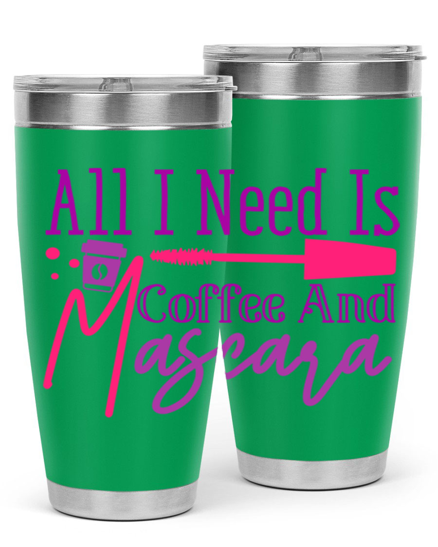 All I Need Is Coffee And Mascara tumbler in stainless steel with a stylish design, perfect for hot and cold beverages.
