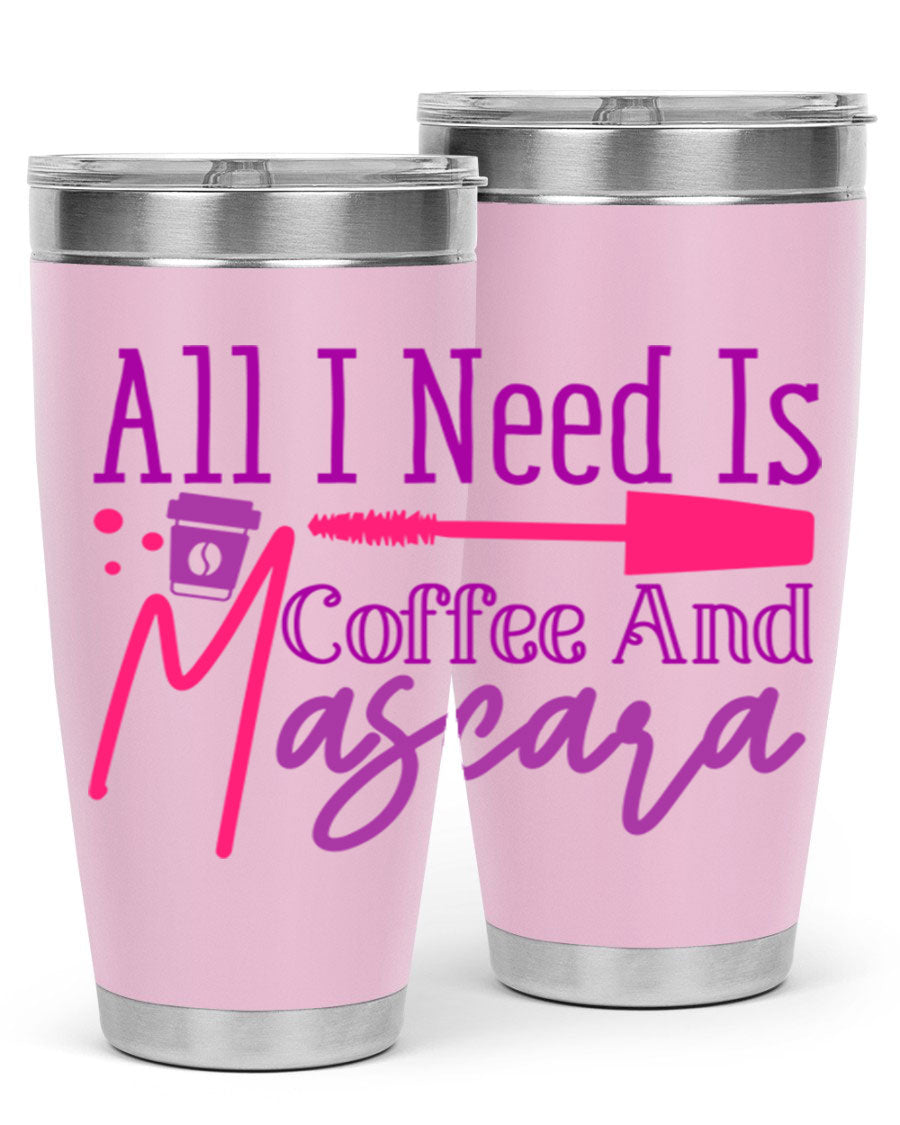 All I Need Is Coffee And Mascara tumbler in stainless steel with a stylish design, perfect for hot and cold beverages.