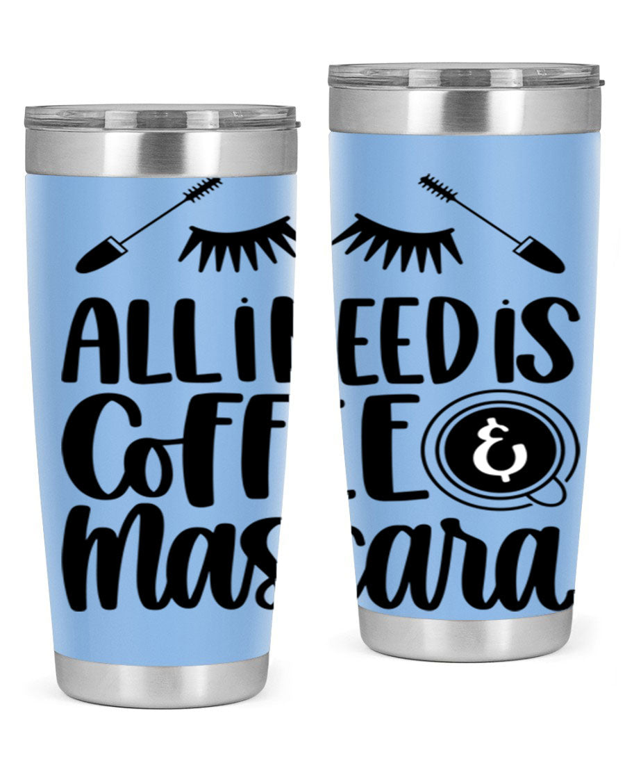 All I Need Is Coffee Mascara 189# Tumbler, a stylish double wall vacuum stainless steel tumbler with a drink-thru lid.
