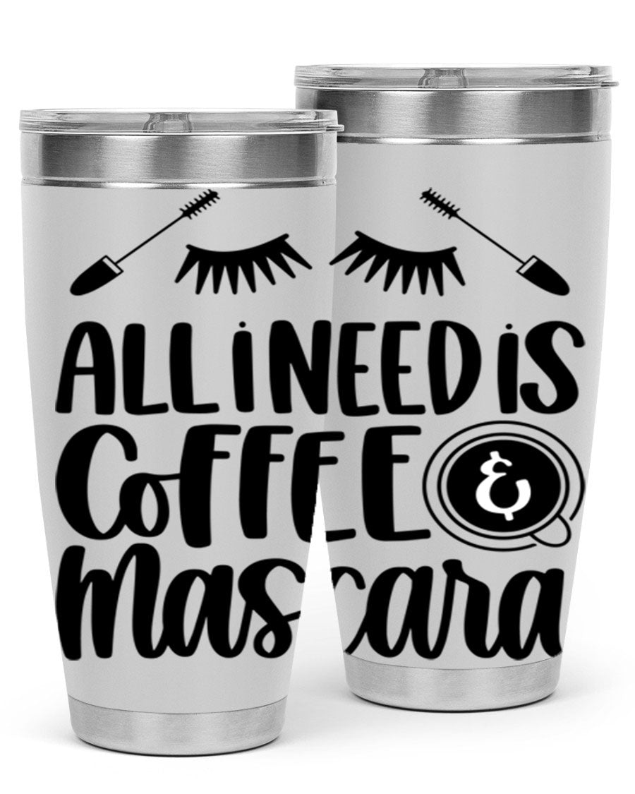All I Need Is Coffee Mascara 189# Tumbler, a stylish double wall vacuum stainless steel tumbler with a drink-thru lid.