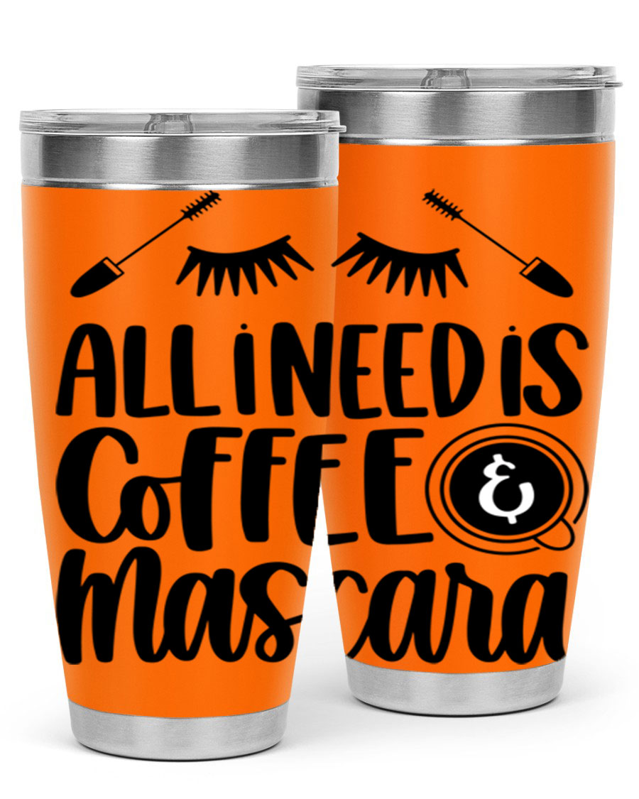 All I Need Is Coffee Mascara 189# Tumbler, a stylish double wall vacuum stainless steel tumbler with a drink-thru lid.
