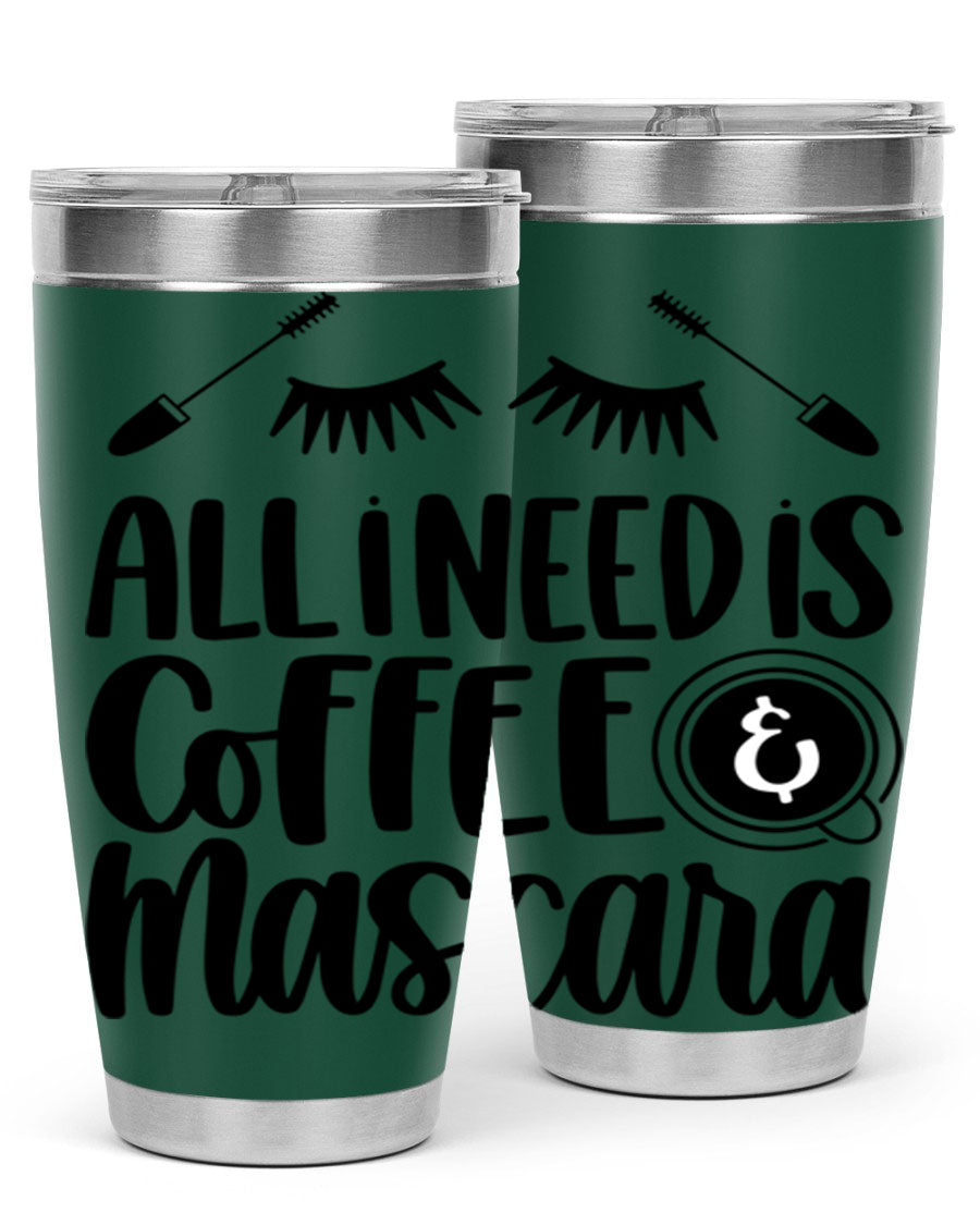 All I Need Is Coffee Mascara 189# Tumbler, a stylish double wall vacuum stainless steel tumbler with a drink-thru lid.