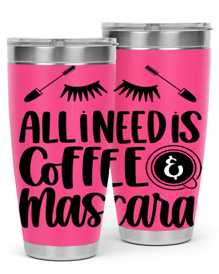All I Need Is Coffee Mascara 189# Tumbler, a stylish double wall vacuum stainless steel tumbler with a drink-thru lid.