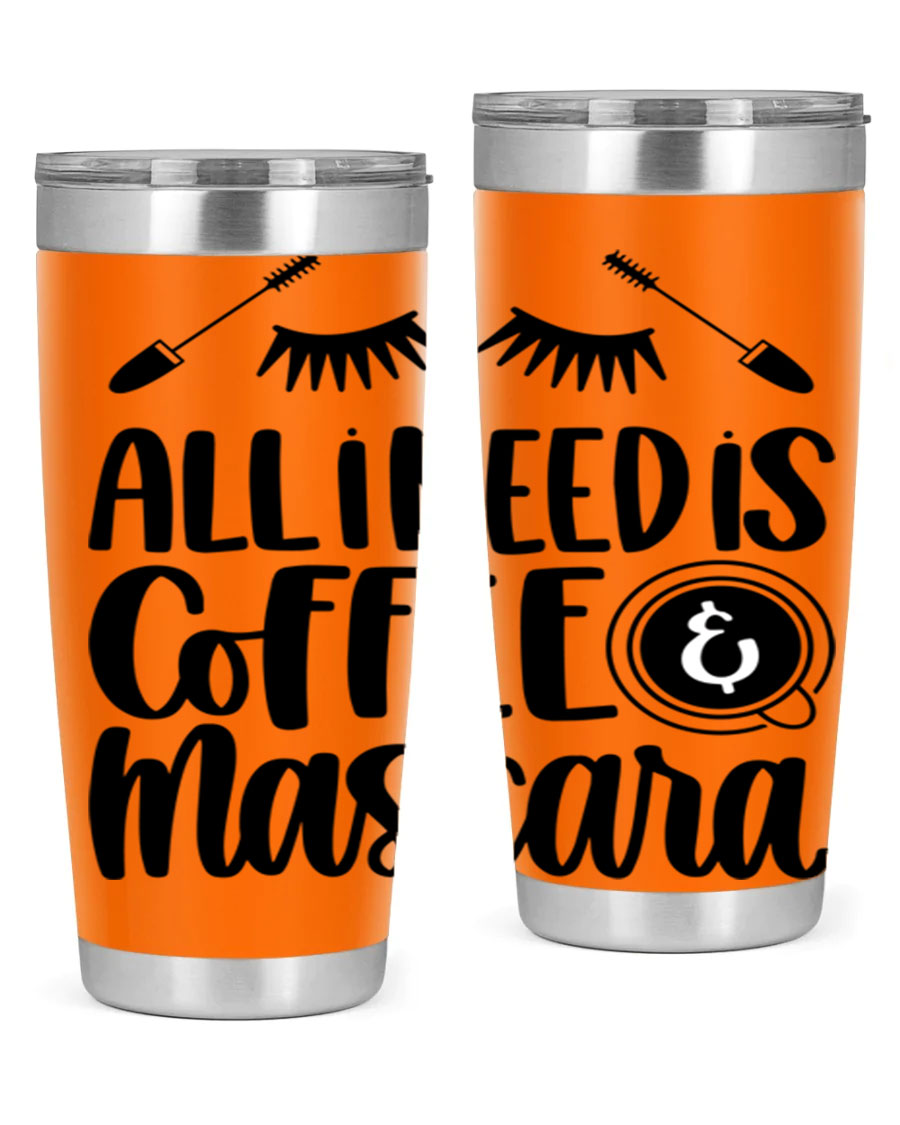 All I Need Is Coffee Mascara 189# Tumbler, a stylish double wall vacuum stainless steel tumbler with a drink-thru lid.