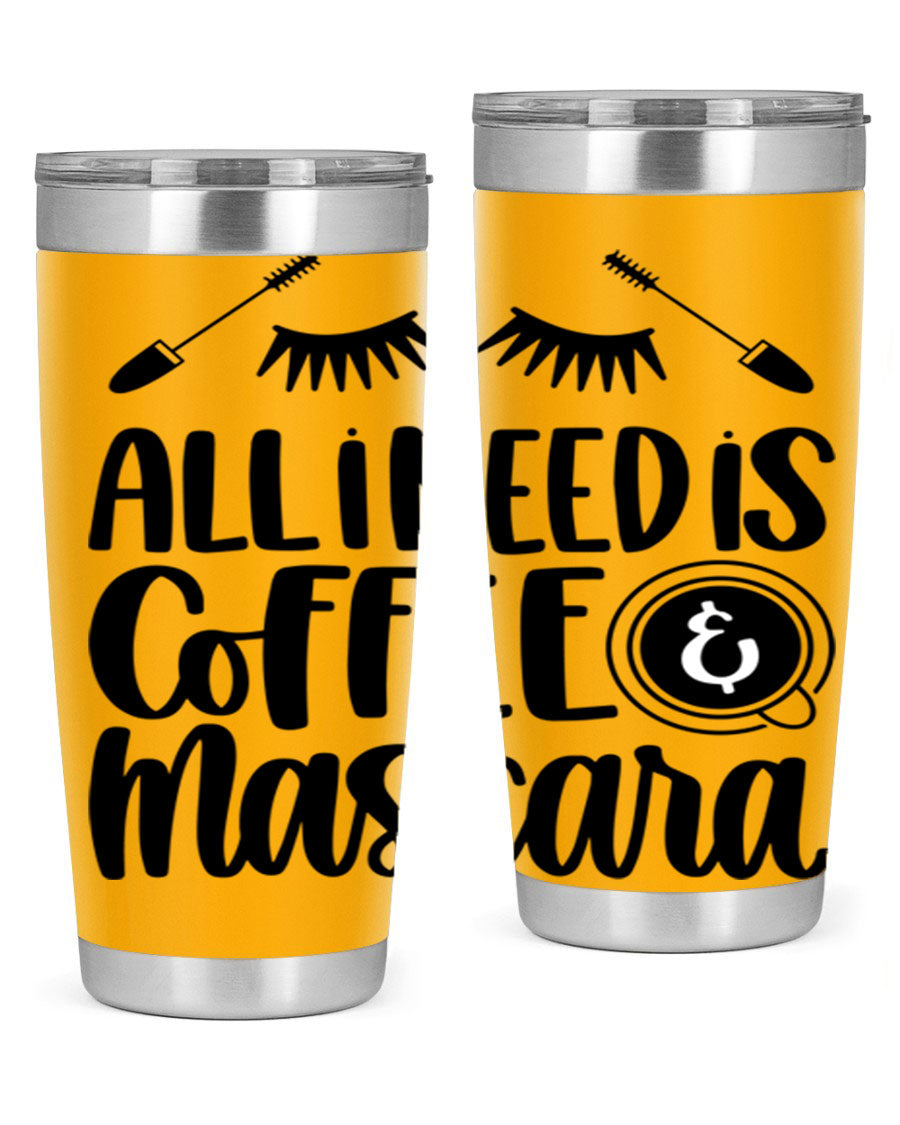 All I Need Is Coffee Mascara 189# Tumbler, a stylish double wall vacuum stainless steel tumbler with a drink-thru lid.