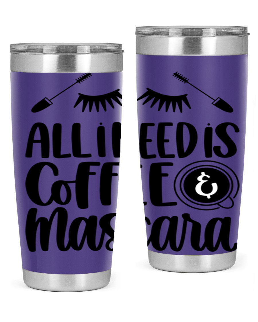 All I Need Is Coffee Mascara 189# Tumbler, a stylish double wall vacuum stainless steel tumbler with a drink-thru lid.