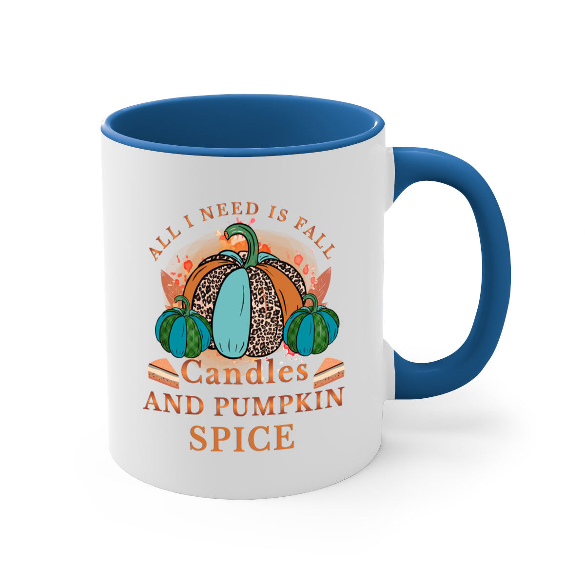 Two-tone ceramic mug with colored handle and glossy finish, featuring the phrase 'All I Need Is Fall Candles And Pumpkin Spice'.