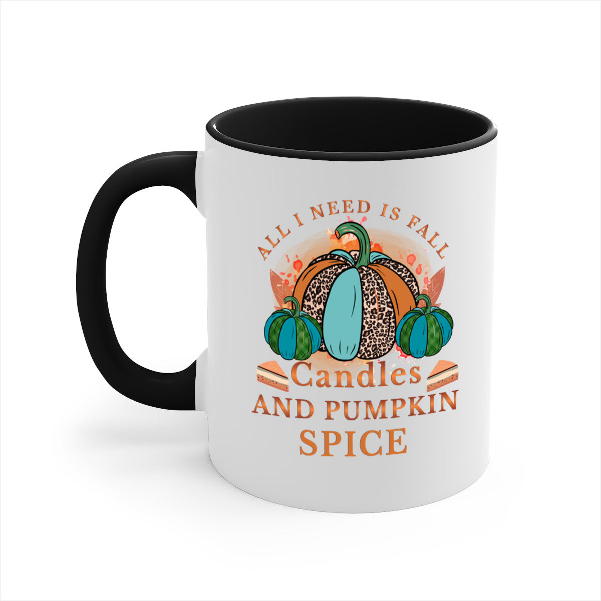 Two-tone ceramic mug with colored handle and glossy finish, featuring the phrase 'All I Need Is Fall Candles And Pumpkin Spice'.