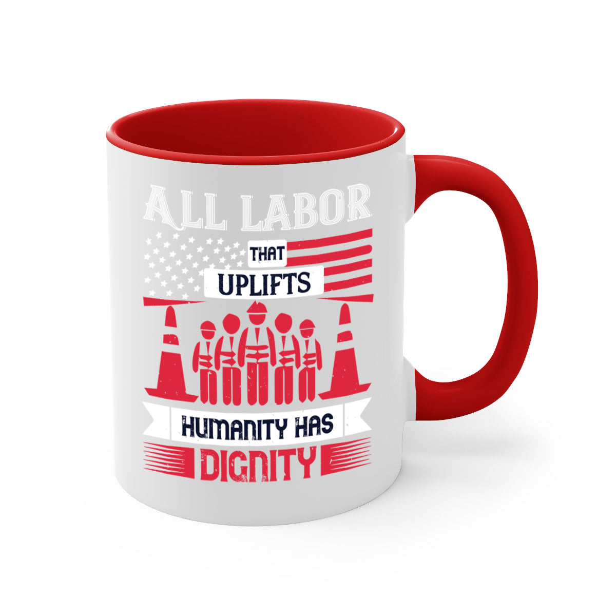Two-tone ceramic mug with a glossy finish, featuring the phrase 'All Labor That Uplifts Humanity Has Dignity' in stylish typography.