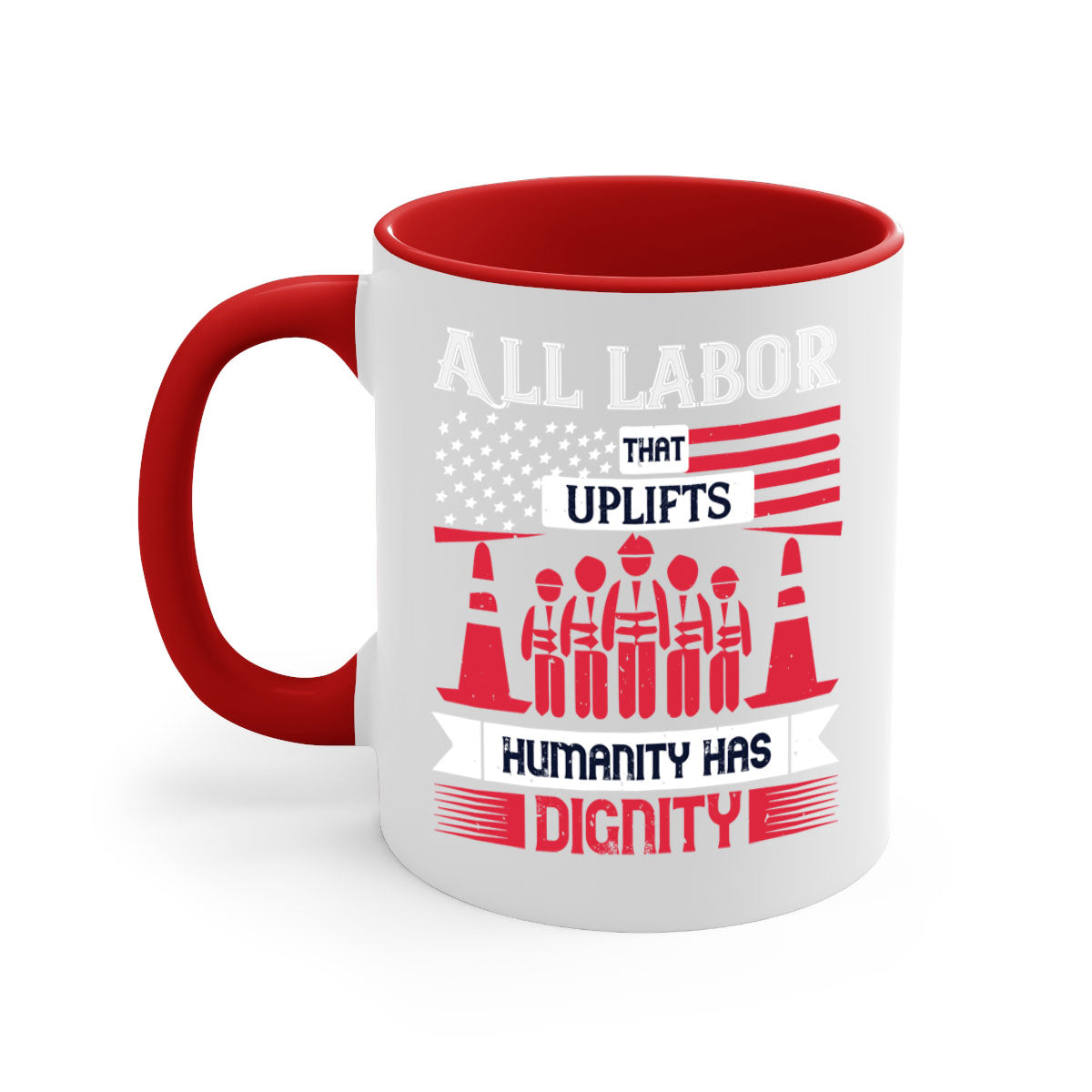 Two-tone ceramic mug with a glossy finish, featuring the phrase 'All Labor That Uplifts Humanity Has Dignity' in stylish typography.