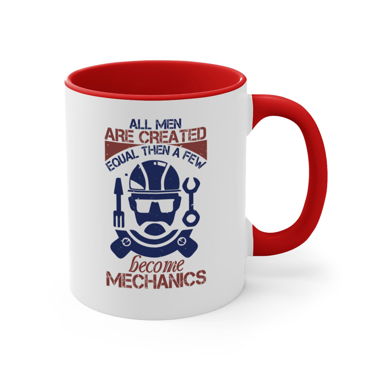 A stylish two-tone coffee mug featuring the phrase 'All Men Are Created Equal Than A Few Become Mechanics' with a glossy finish and colored handle.