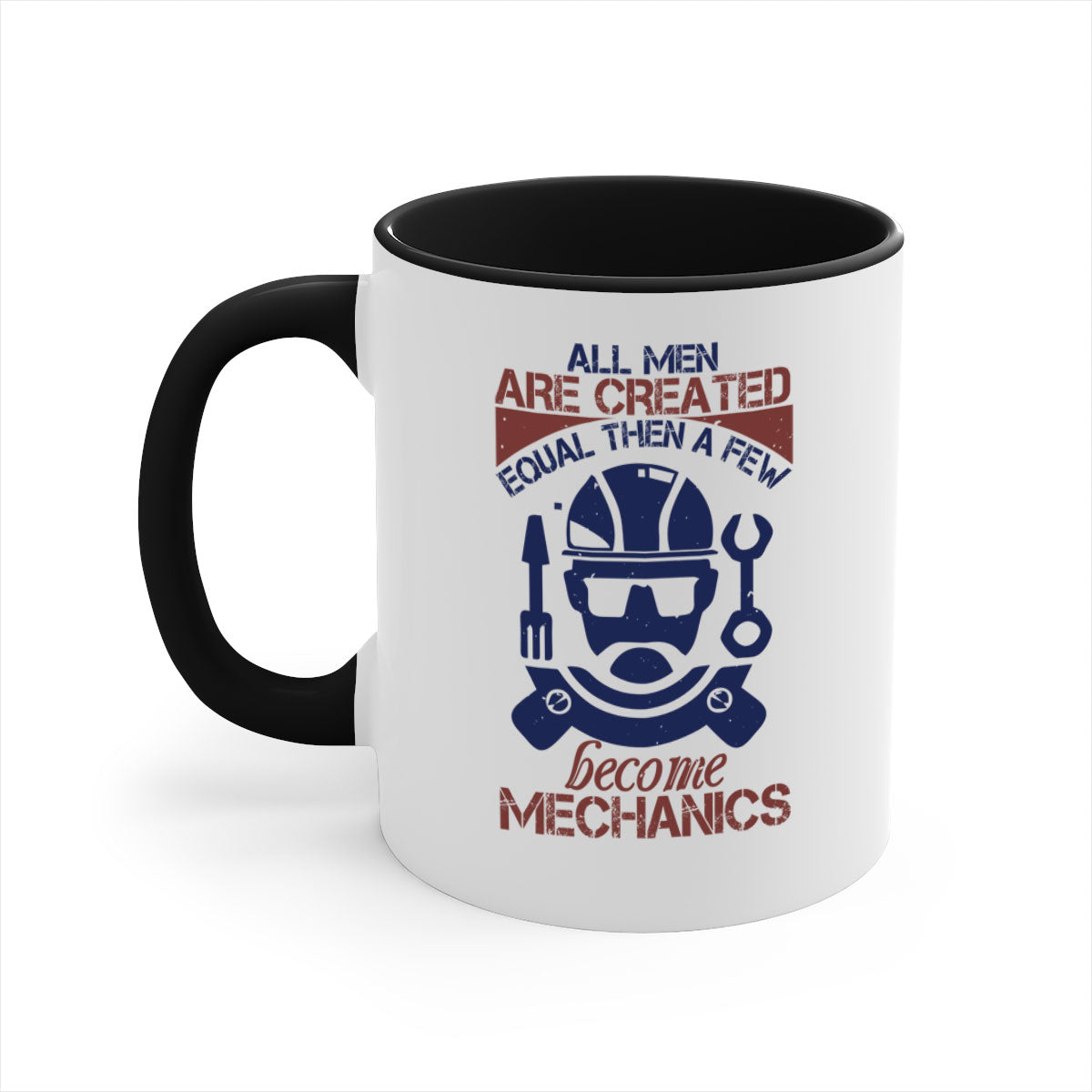 A stylish two-tone coffee mug featuring the phrase 'All Men Are Created Equal Than A Few Become Mechanics' with a glossy finish and colored handle.