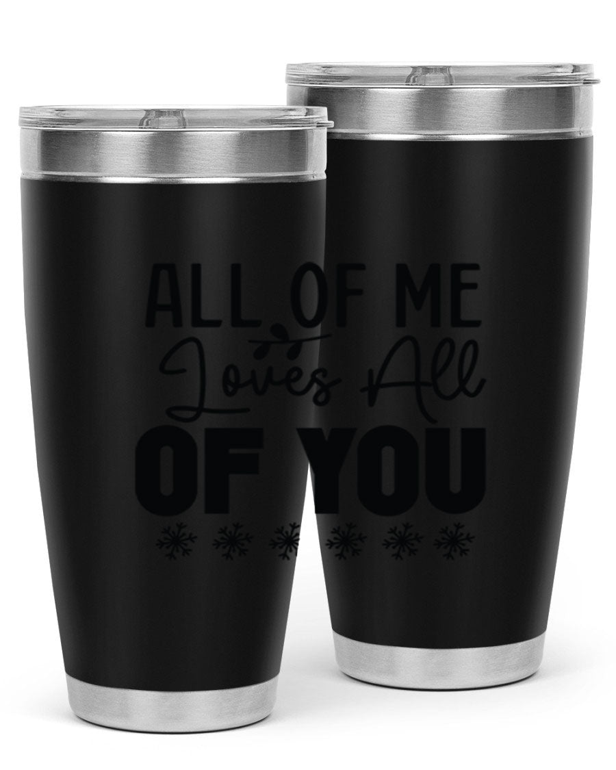 All of Me Loves All of You 20oz winter tumbler in stainless steel with a stylish design, perfect for hot and cold beverages.