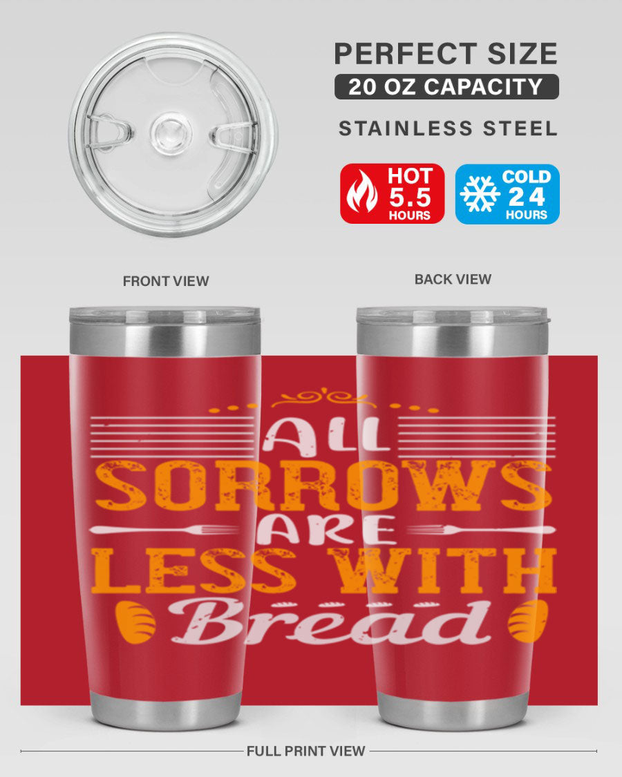 All Sorrows Are Less With Bread 28# Tumbler, a stylish double wall vacuum stainless steel tumbler with a drink-thru lid.